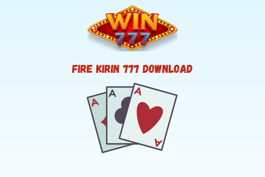 Fire Kirin 777 Download: Guide to Winning