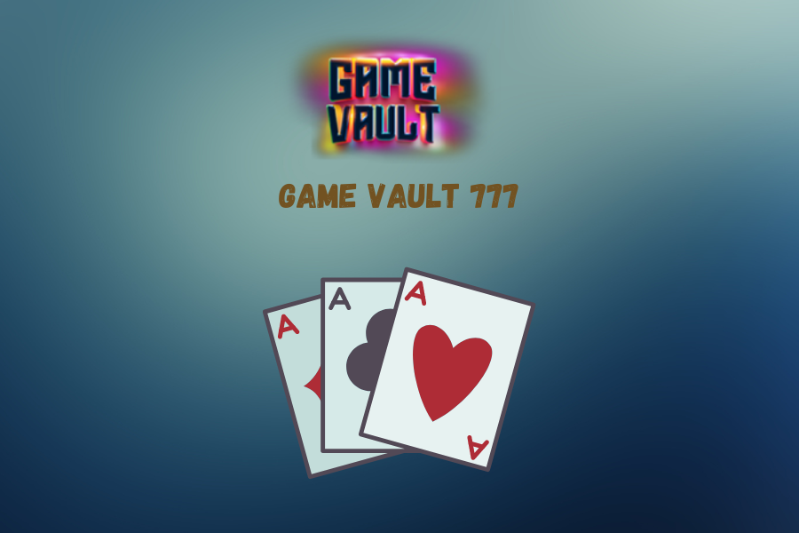 Game vault 777 2024: Next Big Thing in iGaming