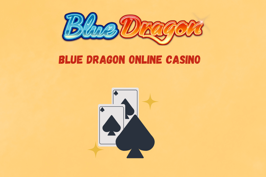 Blue Dragon online casino  2024: How to Play