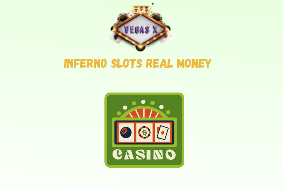 Inferno slots real money2024: Best Gameplay