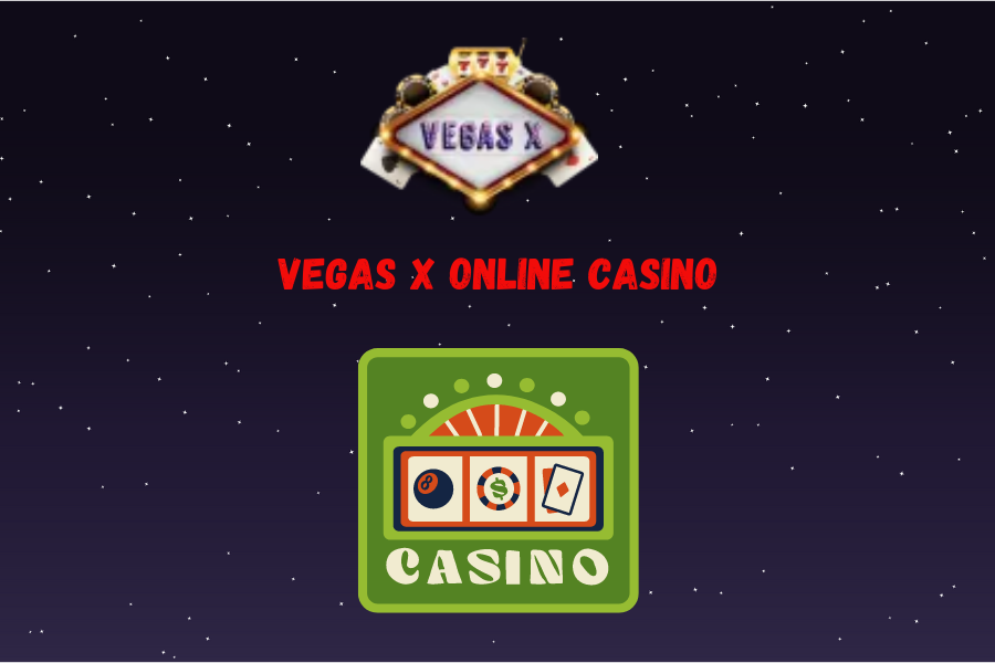 Vegas x online casino 2024: The Ultimate Guide